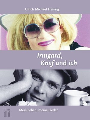 cover image of Irmgard, Knef und ich